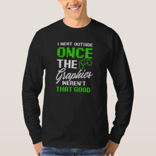 Went Outside Graphics Weren't Good Dad Gamer Squad T-Shirt