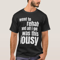 went to rehab and all i got was this lousy