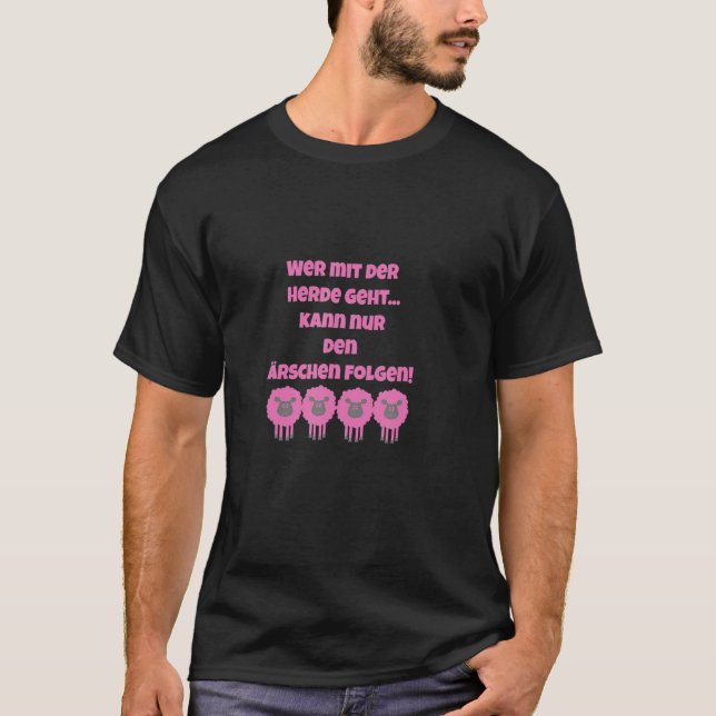 Wer Mit Der Herde Geht, Folgen, Saying, T-Shirt (Front)