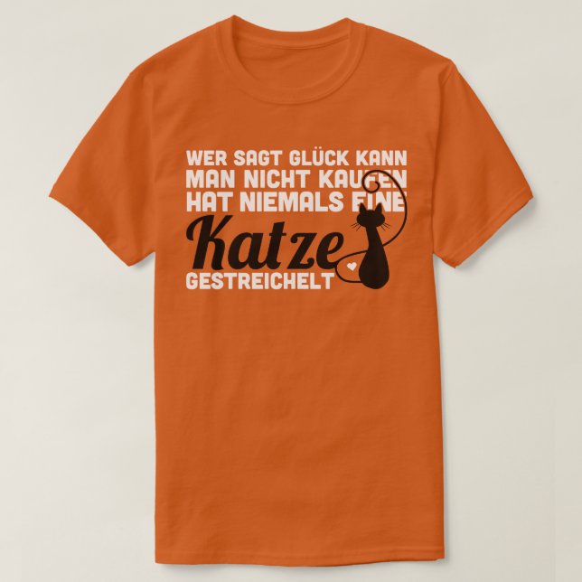 Wer sagt Gluck kann man nicht kaufen hat niemals e T-Shirt (Design Front)