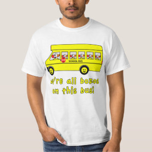 We're All Bozos on This Bus Tshirts