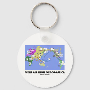We're All From Out-Of-Africa (Haplogroup) Key Ring