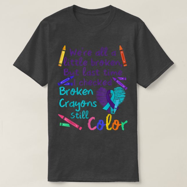 We're All Little Broken Crayons Motivation  T-Shirt (Design Front)