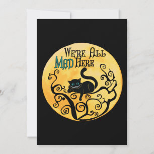 We're All Mad Here - Cheshire Cat