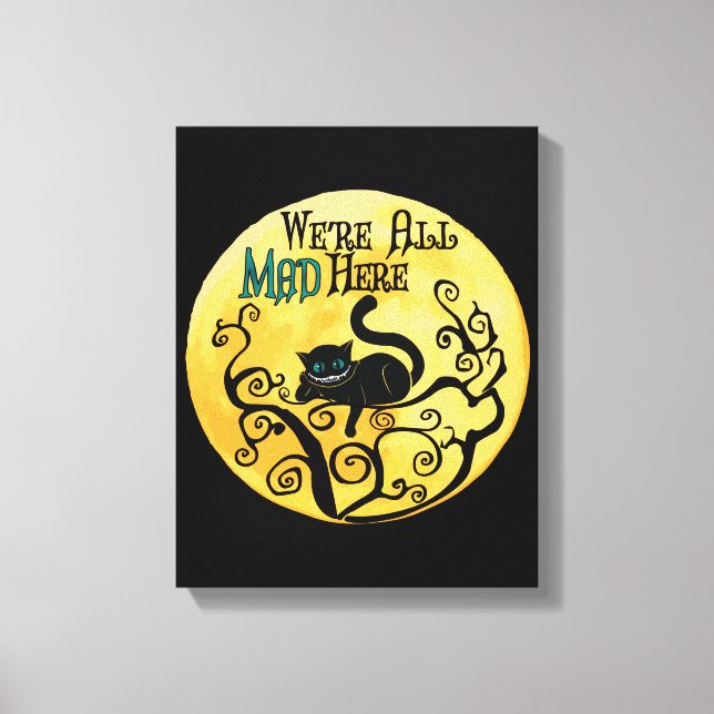 We're All Mad Here - Cheshire Cat Canvas Print (Front)