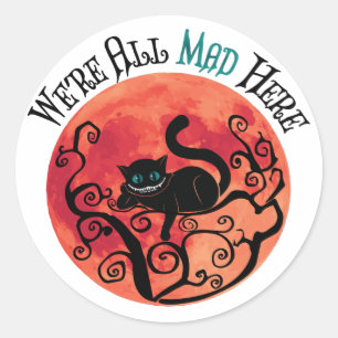 We're All Mad Here - Cheshire Cat Classic Round Sticker