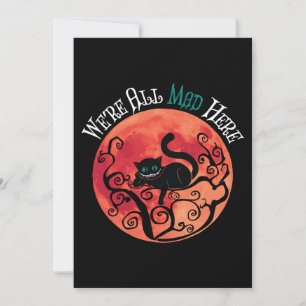 We're All Mad Here - Cheshire Cat Full Moon