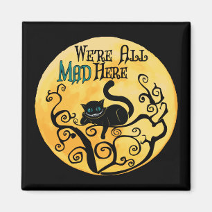 We're All Mad Here - Cheshire Cat Magnet