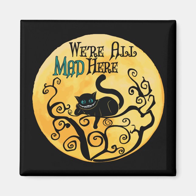 We're All Mad Here - Cheshire Cat Magnet (Front)