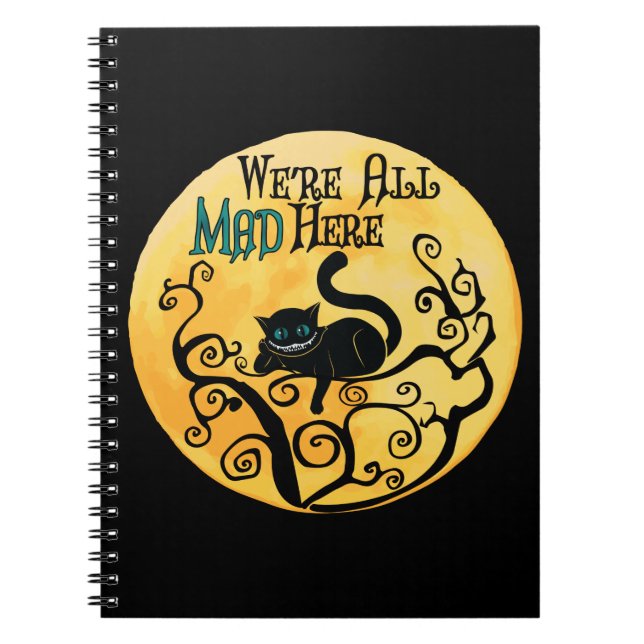 We're All Mad Here - Cheshire Cat Notebook (Front)
