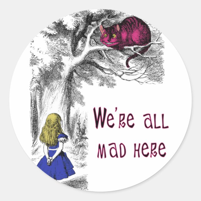 We're All Mad Here Classic Round Sticker (Front)