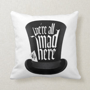 We're All Mad Here Cushion