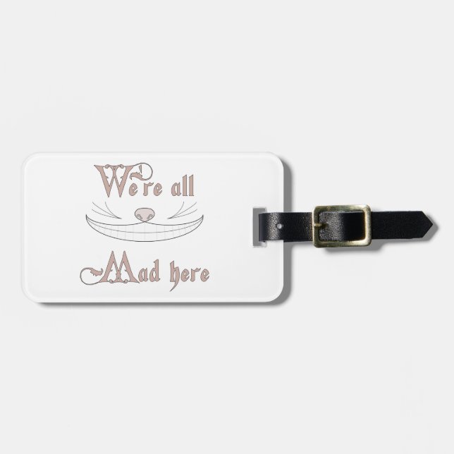 We're All Mad Here Luggage Tag (Front Horizontal)