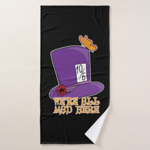 We're All Mad Here - Mad Hatter Hat Bath Towel
