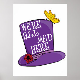 We're All Mad Here - Mad Hatter Hat Poster