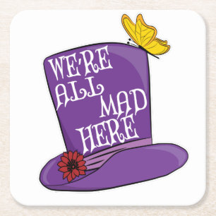 We're All Mad Here - Mad Hatter Hat Square Paper Coaster