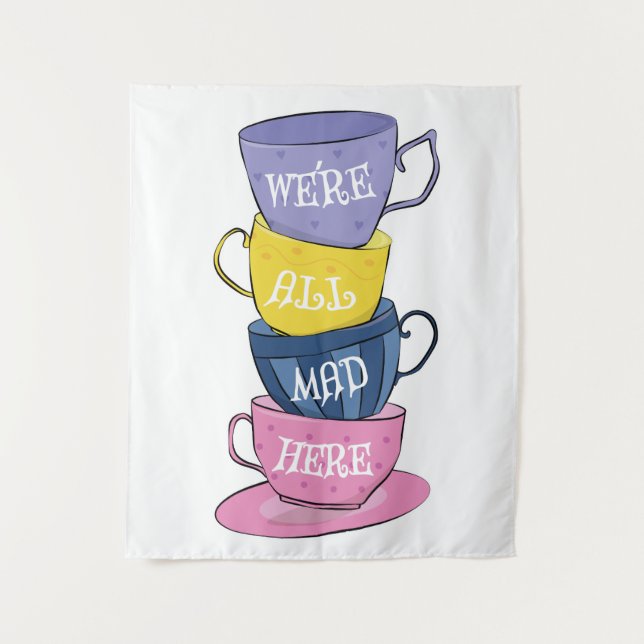 We're All Mad Here - Mad Tea Party Cups Tapestry (Front)