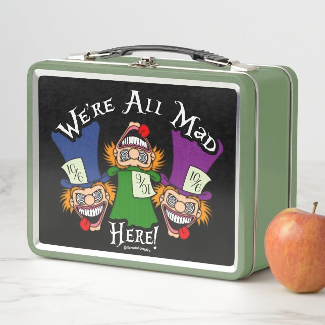 We're All Mad Here!  Metal Lunch Box (In Situ)