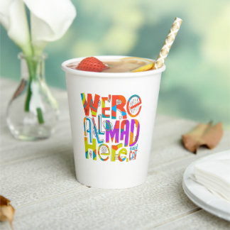 We're All Mad Here Paper Cups