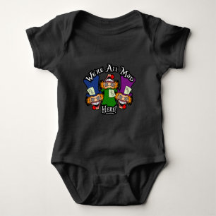 We're All Mad Here! Screwball Graphics Baby Bodysuit