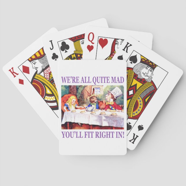 We're All Quite Mad, You'll Fit Right In Playing Cards (Back)
