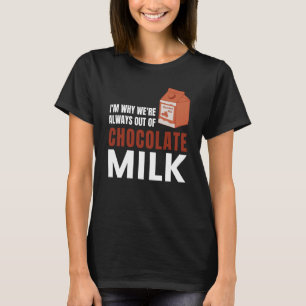 We're Always Out Of Chocolate Milk Food Graphic T-Shirt