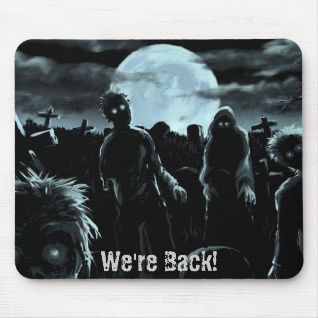 We're Back - Zombie Style! Mouse Pad (Front)