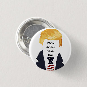 We're Better Than This 3 Cm Round Badge