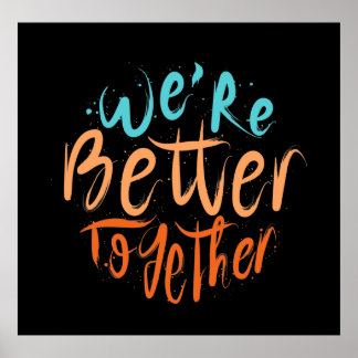 We're Better Together Lettering Poster
