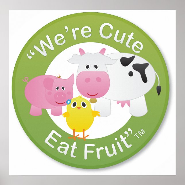 We're Cute, Eat Fruit Print (Front)