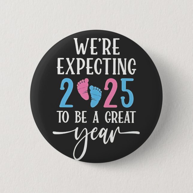 We're Expecting 2025 to Be a Great Year Couples 6 Cm Round Badge (Front)