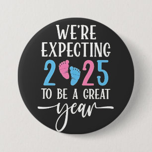 We're Expecting 2025 to Be a Great Year Couples 7.5 Cm Round Badge