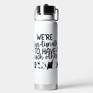 'We're Fur-tunate To Have Each Other' Cat Lovers Water Bottle