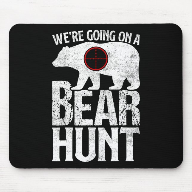 We're Going On A Bear Hunt Bear Hunting  Mouse Pad (Front)