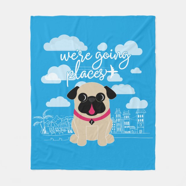 We're Going Places Travel Pug Fleece Blanket (Front)