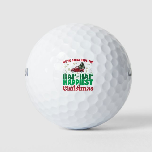 Were Gonna Have The Hap Hap Happiest Christmas  Golf Balls (Front)