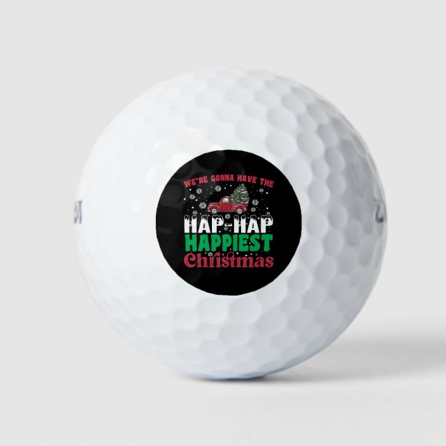 Were Gonna Have The Hap Hap Happiest Christmas  Golf Balls (Front)