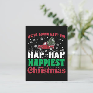 Were Gonna Have The Hap Hap Happiest Christmas  Holiday Postcard