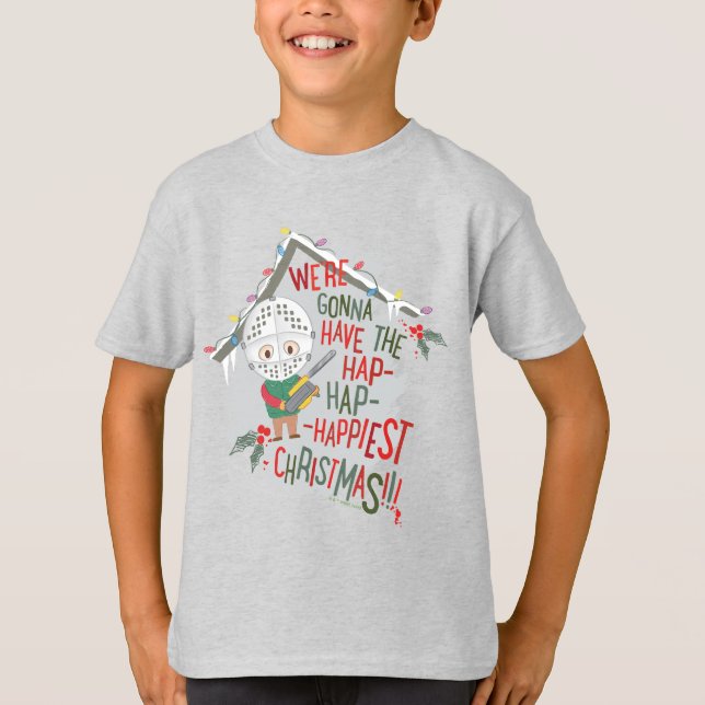 We're Gonna Have The Hap-Hap-Happiest Christmas T-Shirt (Front)