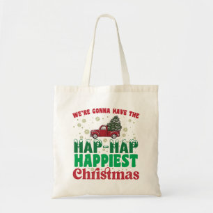 Were Gonna Have The Hap Hap Happiest Christmas Tote Bag