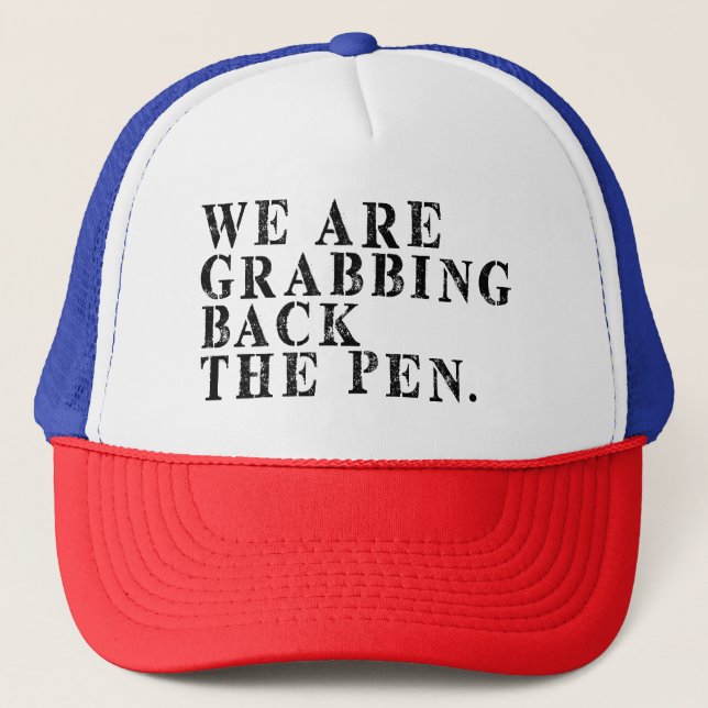 We're Grabbing Back the Pen Trucker Hat (Front)