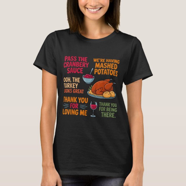 We're Having Mashed-tatoes P The Cranberry Sauce  T-Shirt (Front)