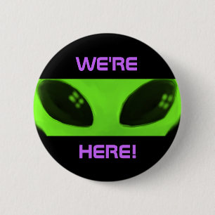 We're Here! Alien button
