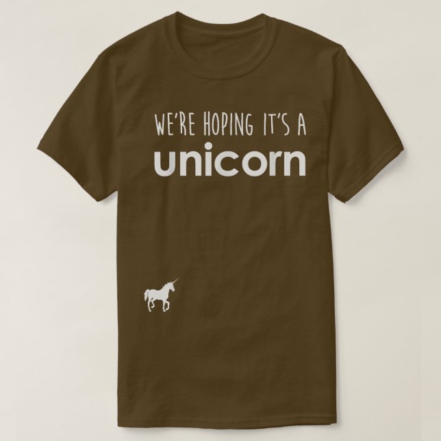 We're Hoping Unicorn , Funny Pregnancy Announcemen T-Shirt (Design Front)