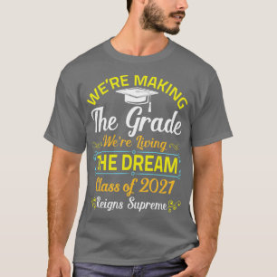 Were Making The Grade Happy Class Of 2021 Seniors  T-Shirt