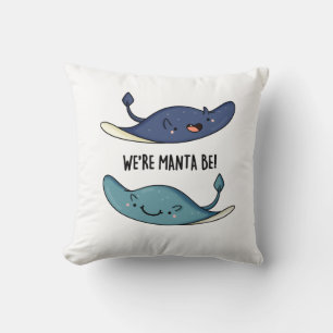 We're Manta Be Funny Manta Ray Pun  Cushion