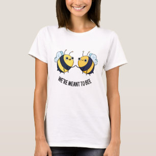 We're Meant To Bee Funny Couple Bee Pun  T-Shirt
