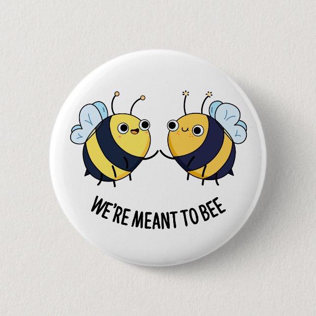 We're Meant To Bee Funny Friendship Pun  6 Cm Round Badge (Front)