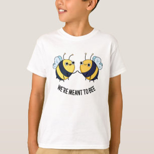 We're Meant To Bee Funny Friendship Pun  T-Shirt