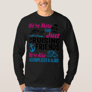 We're More Than Just Cruising Friends Besties Vaca T-Shirt